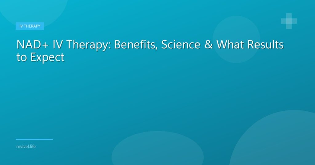 NAD+ IV therapy infusion for anti-aging and cellular energy recovery | Revivel Life